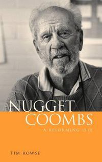 Cover image for Nugget Coombs: A Reforming Life