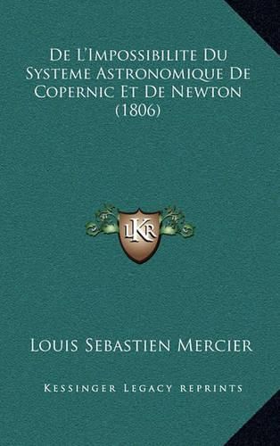 de L'Impossibilite Du Systeme Astronomique de Copernic Et de Newton (1806)