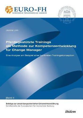 Cover image for Pferdegest tzte Trainings als Methode zur Kompetenzentwicklung f r Change Manager. Eine Analyse am Beispiel einer konkreten Trainingskonzeption