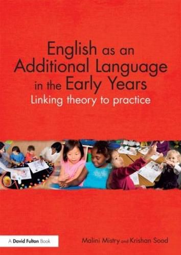 Cover image for English as an Additional Language in the Early Years: Linking theory to practice