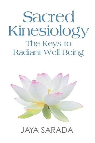 Cover image for Sacred Kinesiology: Keys to Radiant Well Being