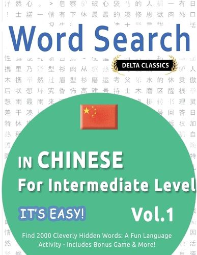 Cover image for Word Search in Chinese for Intermediate Level - It's Easy! Vol.1 - Delta Classics - Find 2000 Cleverly Hidden Words