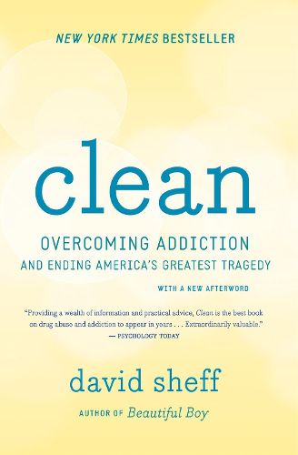 Cover image for Clean: Overcoming Addiction and Ending America's Greatest Tragedy