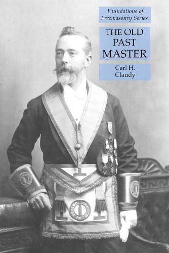 Cover image for The Old Past Master: Foundations of Freemasonry Series