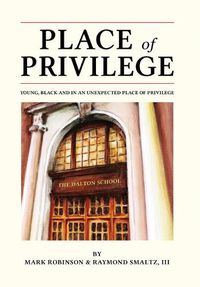 Cover image for Place of Privilege: Young, Black and in an unexpected place of privilege