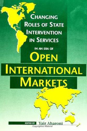 Cover image for Changing Roles of State Intervention in Services in an Era of Open International Markets