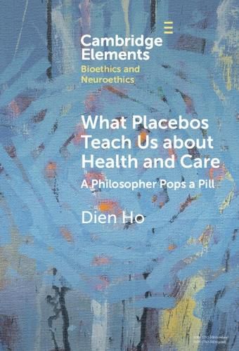 Cover image for What Placebos Teach Us about Health and Care