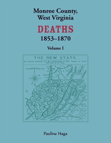 Cover image for Monroe County, West Virginia Deaths, 1853-1870, Volume 1