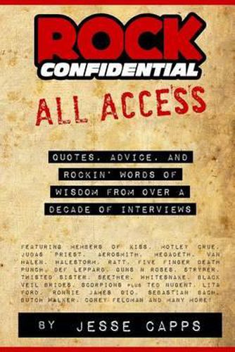 Cover image for Rock Confidential All Access: Quotes, Advice, And Rockin' Words Of Wisdom From Over A Decade Of Interviews