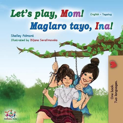 Cover image for Let's play, Mom! (English Tagalog Bilingual Book): Filipino children's book