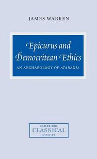 Cover image for Epicurus and Democritean Ethics: An Archaeology of Ataraxia