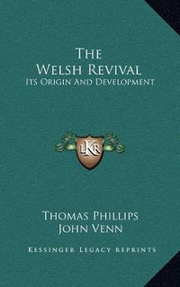 Cover image for The Welsh Revival: Its Origin and Development