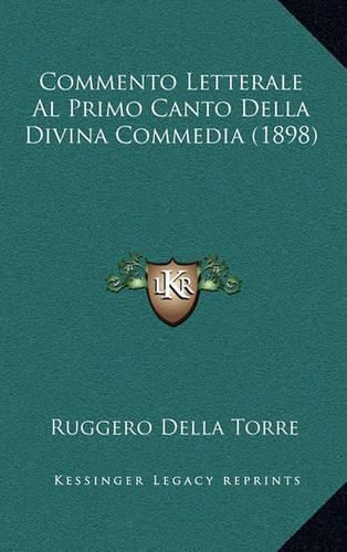 Cover image for Commento Letterale Al Primo Canto Della Divina Commedia (1898)