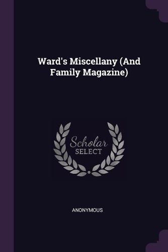 Cover image for Ward's Miscellany (And Family Magazine)