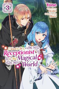 Cover image for I Want to Be a Receptionist in This Magical World, Vol. 3 (manga)