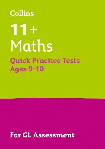 11+ Maths Quick Practice Tests Age 9-10 (Year 5): For the Gl Assessment Tests