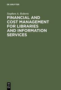 Cover image for Financial and Cost Management for Libraries and Information Services