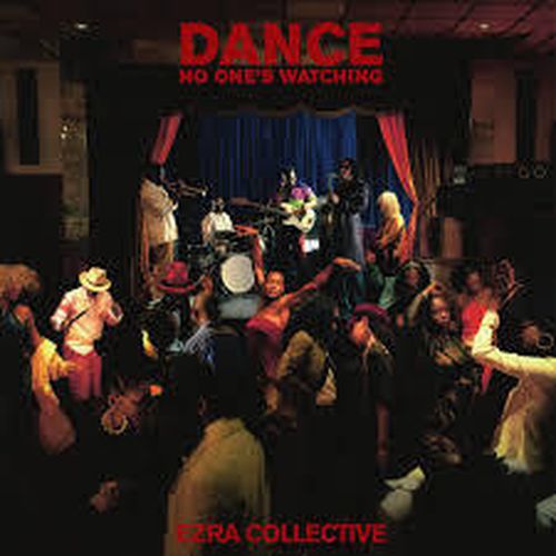 Cover image for Dance, No One's Watching - Ezra Collective ** Vinyl