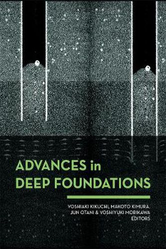 Cover image for Advances in Deep Foundations: International Workshop on Recent Advances of Deep Foundations (IWDPF07) 1-2 February 2007, Port and Airport Research Institute, Yokosuka, Japan