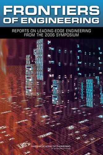 Frontiers of Engineering: Reports on Leading-Edge Engineering from the 2006 Symposium