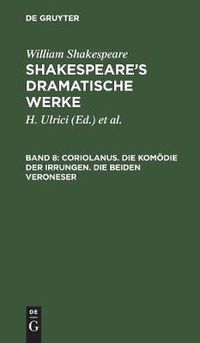 Cover image for Coriolanus. Die Komoedie Der Irrungen. Die Beiden Veroneser