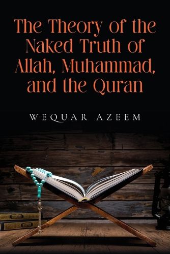 Cover image for The Theory of the Naked Truth of Allah, Muhammad, and the Quran