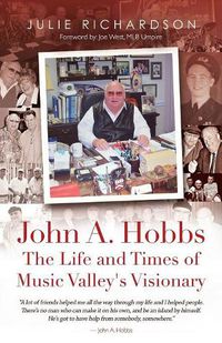 Cover image for John A. Hobbs The Life and Times of Music Valley's Visionary