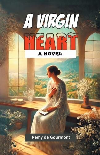 Cover image for A Virgin Heart A Novel