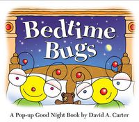 Cover image for Bedtime Bugs: A Pop-up Good Night Book by David A. Carter