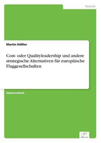 Cover image for Cost- oder Qualityleadership und andere strategische Alternativen fur europaische Fluggesellschaften