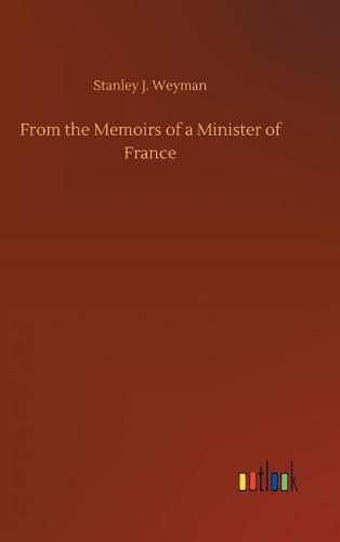 Cover image for From the Memoirs of a Minister of France