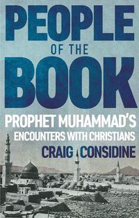 Cover image for People of the Book: Prophet Muhammad's Encounters with Christians