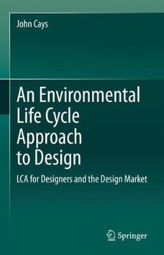 Cover image for An Environmental Life Cycle Approach to Design: LCA for Designers and the Design Market