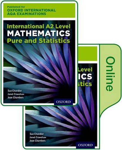 Cover image for Oxford International AQA Examinations: International A2 Level Mathematics Pure and Statistics: Print and Online Textbook Pack