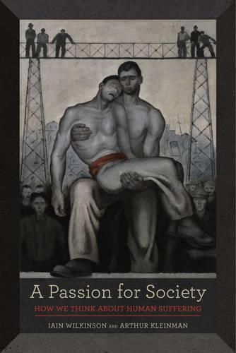 Cover image for A Passion for Society: How We Think about Human Suffering