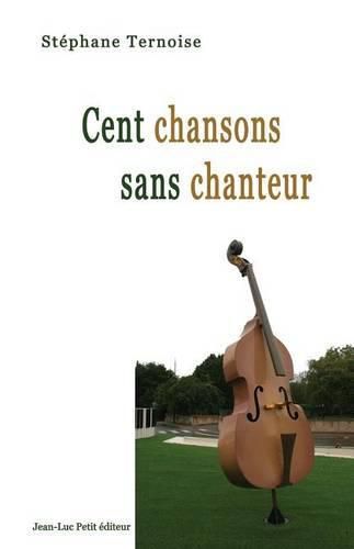Cover image for Cent chansons sans chanteur