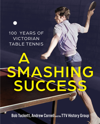 Cover image for A Smashing Success - 100 Years of Victorian Table Tennis