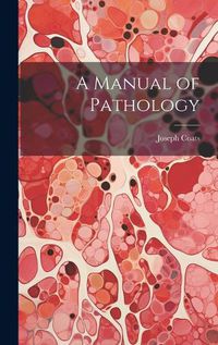 Cover image for A Manual of Pathology