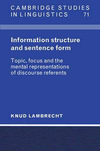 Cover image for Information Structure and Sentence Form: Topic, Focus, and the Mental Representations of Discourse Referents