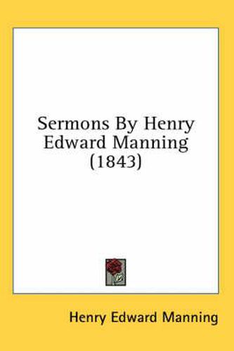 Cover image for Sermons by Henry Edward Manning (1843)