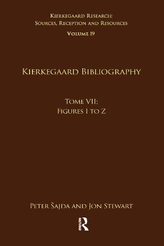 Cover image for Volume 19, Tome VII: Kierkegaard Bibliography: Figures I to Z