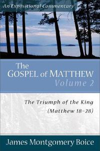 Cover image for The Gospel of Matthew: The Triumph of the King, Matthew 18-28