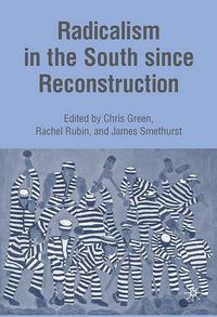 Cover image for Radicalism in the South since Reconstruction