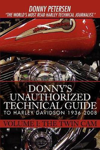 Cover image for Donny's Unauthorized Technical Guide to Harley Davidson 1936-2008: Volume I: The Twin Cam