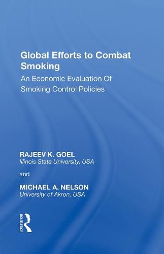 Cover image for Global Efforts to Combat Smoking: An Economic Evaluation of Smoking Control Policies