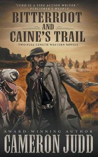 Cover image for Bitterroot and Caine's Trail: Two Full-Length Western Novels