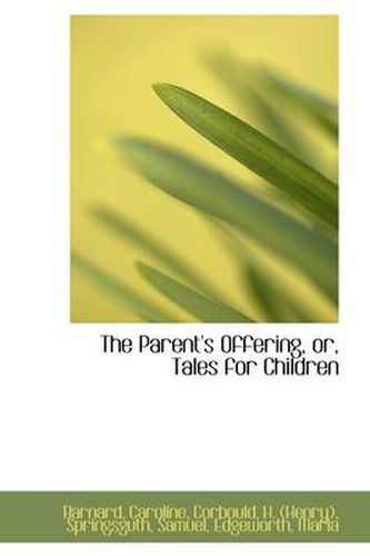 Cover image for The Parent's Offering, or, Tales for Children