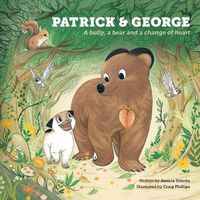 Cover image for Patrick and George: A Bully, a Bear and a Change of Heart (Book 2)