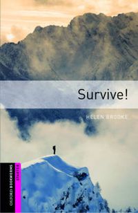 Cover image for Oxford Bookworms Library: Starter Level:: Survive!