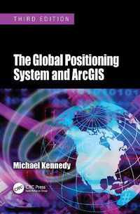 Cover image for The Global Positioning System and ArcGIS